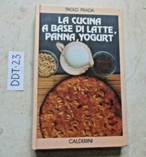 LIBRO PAOLO PRADA LA CUCINA A BASE DI LATTE PANNA YOGURT ILLUSTRATO