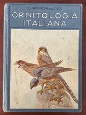 ARRIGONI DEGLI ODDI - ORNITOLOGIA ITALIANA. HOEPLI 1929. OTTIMO