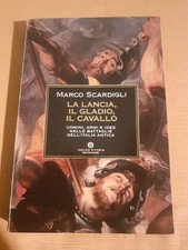 LA LANCIA, IL GLADIO, IL CAVALLO di M SCARDIGLI ed MONDADORI(d1)