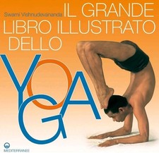 Il grande libro illustrato yoga Ed illustrata Vishnudevananda Swami Mediterranee