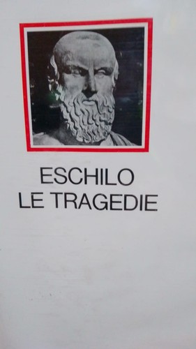 Eschilo tragedie - eschilo, le