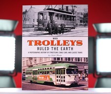 When Trolleys Ruled the Earth