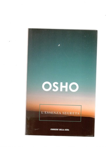 Osho essenza segreta - l'essenza,