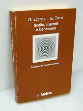 Ecchia/Gozzi,SCELTA,MERCATI E BENESSERE.Problemi di microeconomia,1992 Mulino