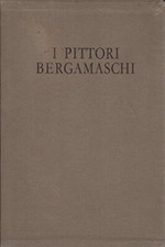 I pittori bergamaschi. Il