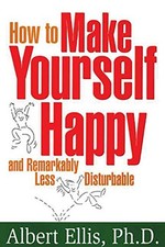How to Make Yourself Happy and Remarkably Less... by Ellis PhD, Albert Paperback