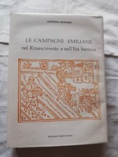 LE CAMPAGNE EMILIANE NEL RINASCIMENTO E NELL'ETA' BAROCCA - Forni Editore 1978
