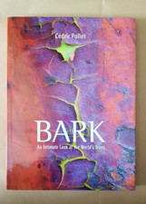 Bark: An Intimate Look at the World's Trees; Cédric Pollet; Frances Lincoln 2010