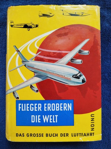 Flieger erobern die welt das - die,
