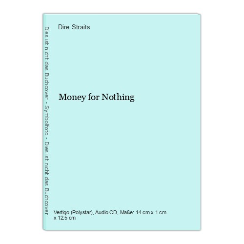 Money for nothing - nothing, dire