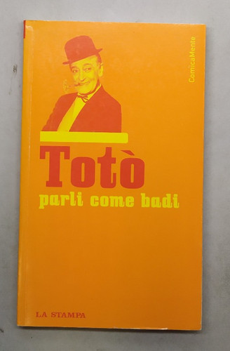 Totò parli come - , badi