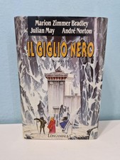 Il Giglio Nero - Marion Zimmer Bradley Julian May Andrè Norton - 1990 Longanesi