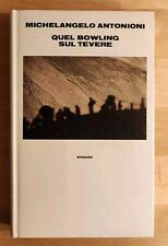 Michelangelo Antonioni QUEL BOWLING SUL TEVERE Einaudi 1983 