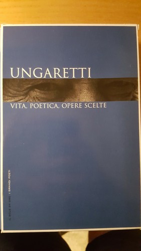 Ungaretti vita poetica opere - vita,, poetica,opere
