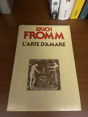 Arte amare erich fromm - l'arte, d'amare