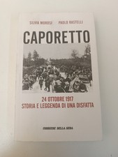 CAPORETTO STORIA E LEGGENDA