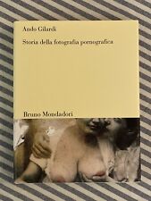 Ando Gilardi - STORIA DELLA FOTOGRAFIA PORNOGRAFICA - 1a ed Bruno Mondadori 2002