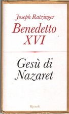 J. RATZINGER (PAPA BENEDETTO XVI), GESU' DI NAZARET- COME NUOVO- RIZZOLI, 2007