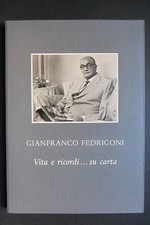 GIANFRANCO FEDRIGONI  Vita e ricordi ... su carta  Ennio Sandal  2006  Cartiere