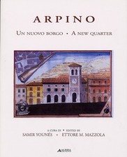 Arpino. Un nuovo borgo. A New