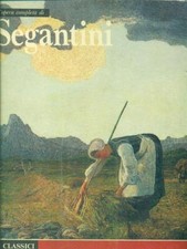 L'OPERA COMPLETA DI SEGANTINI CLASSICI AA.VV. RIZZOLI 1973
