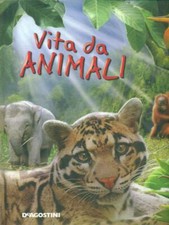 VITA DA ANIMALI AA. VV. DE AGOSTINI 2014  RILEGATO