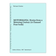 MOTORMANIA: Storie da un secolo automobilistico (Un libro Canale Quattro) Sutton, Richar