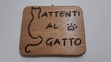 attenti al gatto pirografato a
