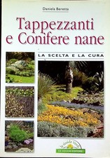 Tappezzanti e conifere nane. Le guide verdi;