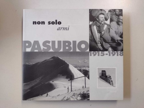 Non solo armi - :, pasubio