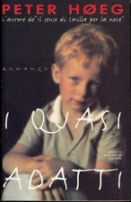 PETER HOEG - I QUASI ADATTI - 1996 MONDADORI