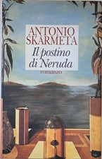 Il postino di Neruda - Skarmeta, Antonio - Donati, Andrea ROMANZO