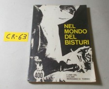 LIBRO NEL MONDO DEL BISTURI 1°ED.MERIDIANO 12-TORINO 1967("I LIBRI DEL COLIBRI'"