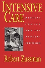 Intensive Care: Medical Ethics and ..., Zussman, Robert