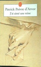 J'AI AIME UNE REINE PIOVRE D'ARVOR PATRICK LE LIVRE DE POCHE 2006  BROSSURA
