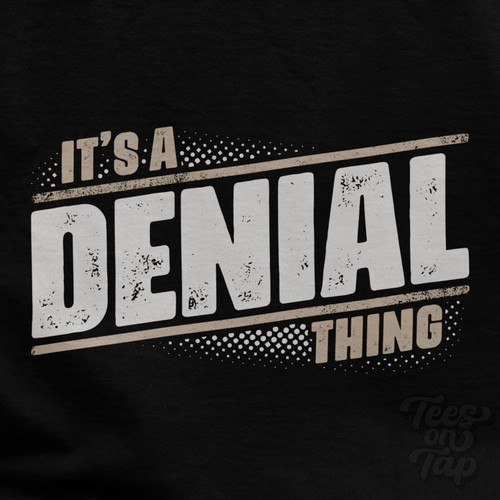 Shirt a denial - t-shirt,