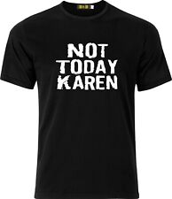 Not Today Karen T-shirt