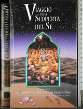 VIAGGIO ALLA SCOPERTA DEL SE. BHAKTIVEDANTA SWAMI PRABHUPADA. BHAKTIVEDANTA.