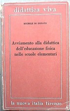 AVVIAMENTO ALLA DIDATTICA DELL’EDUCAZIONE FISICA NELLE SCUOLA Michele Di Donato