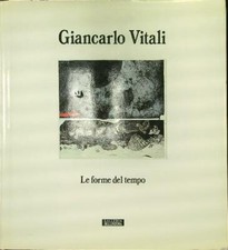 GIANCARLO VITALI. LE FORME DEL