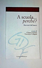A scuola... perché? Racconti dal banco - Libro Gemma C. Cafagna V. (VALE)