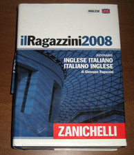 IL RAGAZZINI 2008 Dizionario Inglese/Italiano Italiano/Inglese - Zanichelli