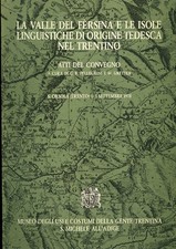 La Valle del Fersina e le isole linguistiche di origine tedesca nel Trentino: co