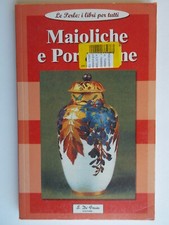 storia Maioliche e porcellane	guida modelli arte ceramica cina cinesi libro