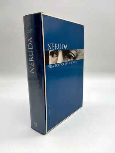 Neruda vita poetica opere - neruda,