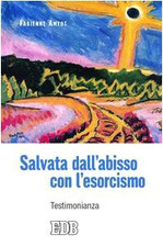 Salvata dall'abisso con l'esorcismo. Testimonianza