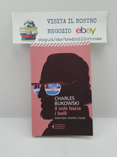 IL SOLE BACIA I BELLI - CHARLES BUKOWSKI - FELTRINELLI - 2018