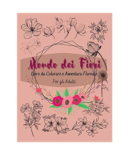 Mondo dei fiori libro da - dei,