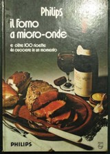 Il forno a micro-onde e oltre 100 ricette da cuocere in un momento