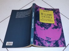 Dan Olweus BULLISMO A SCUOLA - Giunti 1998